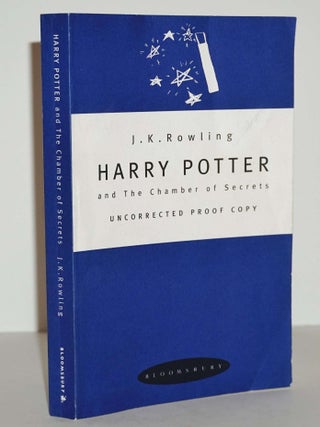 HARRY POTTER AND THE CHAMBER OF SECRETS ,UNCORRECTED PROOF
