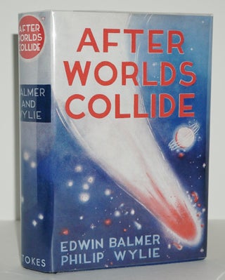 Item #3282 AFTER WORLDS COLLIDE. EDWIN BALMER